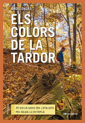 COLORS DE LA TARDOR, ELS- 30 EXCURSIONS PER CATALUUNYA