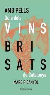 AMB PELLS. GUIA DELS VINS BRISATS DE CATALUNYA