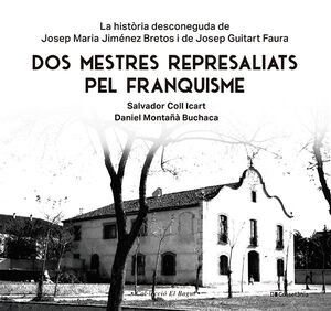 DOS MESTRES REPRESALIATS PEL FRANQUISME