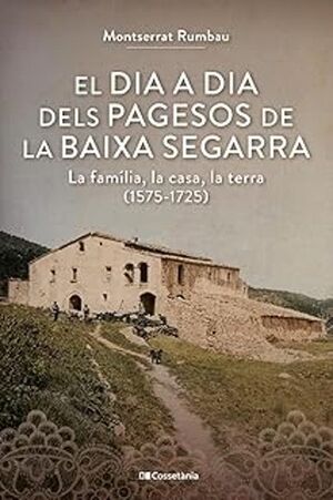 DIA A DIA DELS PAGESOS DE LA BAIXA SEGARRA, EL