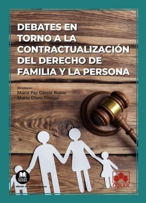 DEBATES EN TORNO A LA CONTRACTUALIZACION DEL DERECHO DE FAMILIA Y LA PERSONA