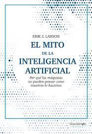 MITO DE LA INTELIGENCIA ARTIFICIAL, EL