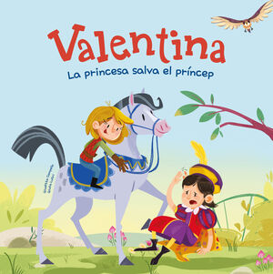 VALENTINA. LA PRINCESA SALVA EL PRÍNCEP
