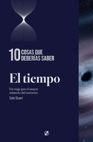 TIEMPO, EL. 10 COSAS QUE DEBERÍAS SABER