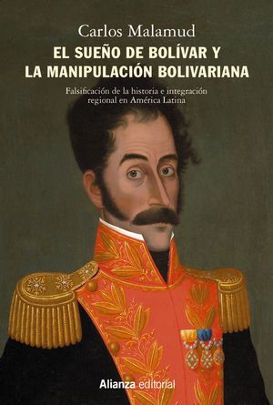 SUEÑO DE BOLÍVAR Y LA MANIPULACIÓN BOLIVARIANA, EL