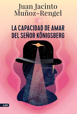 CAPACIDAD DE AMAR DEL SEÑOR KÖNIGSBERG, LA