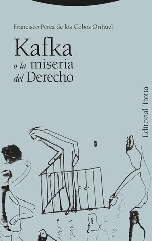KAFKA O LA MISERIA DEL DERECHO