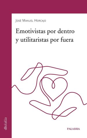 EMOTIVISTAS POR DENTRO Y UTILITARISTAS POR FUERA