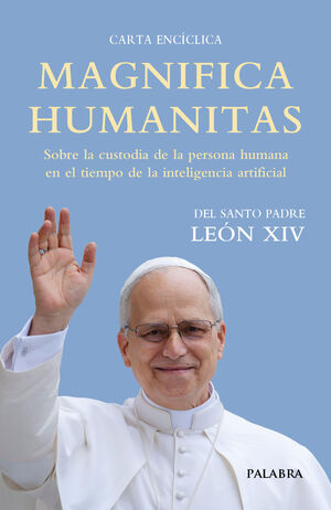 MAGNIFICA HUMANITAS. CARTA ENCÍCLICA