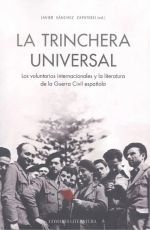 TRINCHERA UNIVERSAL. LOS VOLUNTARIOS INTERNACIONALES Y LA LITERATURA DE LA GUERRA CIVIL ESPAÑOL