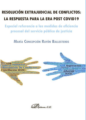 RESOLUCIÓN EXTRAJUDICIAL DE CONFLICTOS: LA RESPUESTA PARA LA ERA POST COVID19