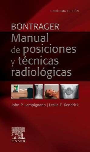 BONTRAGER. MANUAL DE POSICIONES Y TÉCNICAS RADIOLÓGICAS (11ª EDICIÓN)