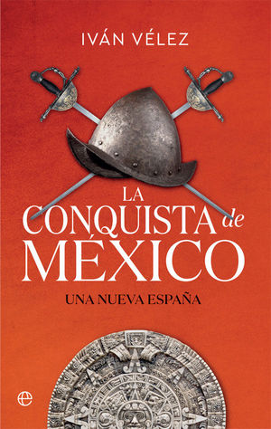 CONQUISTA DE MÉXICO, LA