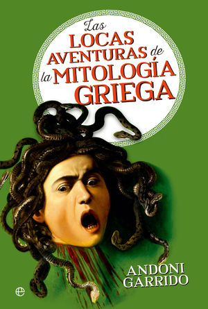 LOCAS AVENTURAS DE LA MITOLOGÍA GRIEGA, LAS