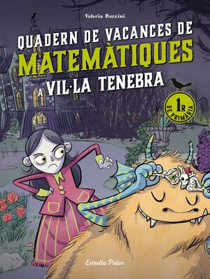VIL·LA TENEBRA. QUADERN DE VACANCES DE MATEMÀTIQUES 1 PRIMÀRIA
