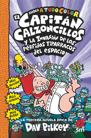 CAPITÁN CALZONCILLOS Y LOS PÉRFIDOS TIPARRACOS DEL ESPACIO, EL