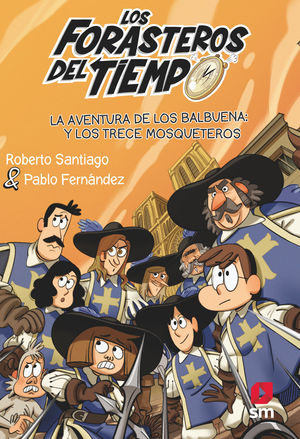 AVENTURA DE LOS BALBUENA Y LOS TRECE MOSQUETEROS, LA