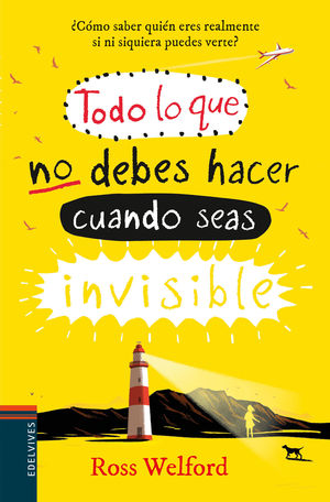 TODO LO QUE NO DEBES HACER CUANDO SEAS INVISIBLE