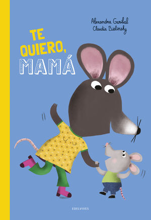 TE QUIERO, MAMÁ!