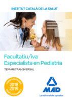 TEMARI TRANSVERSAL PER A LA CATEGORIA DE FACULTATIU/IVA ESPECIALISTA EN PEDIATRIA I LES SEVES ÀREES ESPECIFIQUES DE L' INSTITUT CATALÀ DE LA SALUT