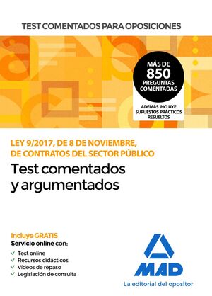 TEST COMENTADOS PARA OPOSICIONES DE LA LEY 9/2017, DE 8 DE NOVIEMBRE, DE CONTRATOS DEL SECTOR PÚBLICO