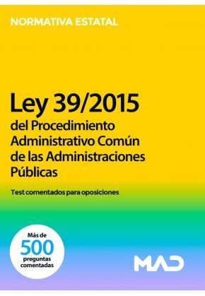LEY 39/2015, DE 1 DE OCTUBRE, DEL PROCEDIMIENTO ADMINISTRATIVO COMÚN DE LAS ADMI