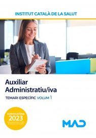 AUXILIAR ADMINISTRATIU/IVA DE L'INSTITUT CATALÀ DE LA SALUT (ICS) -TEMARI ESPECÍFIC VOL I - 2023