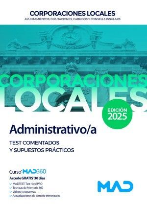 CORPORACIONES LOCALES - ADMINISTRATIVOS 2025 - TEST COMENTADOS Y SUPUESTOS PRÁCTICOS