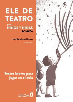 ELE DE TEATRO PARA NIÑOS Y NIÑAS A1 - A2+