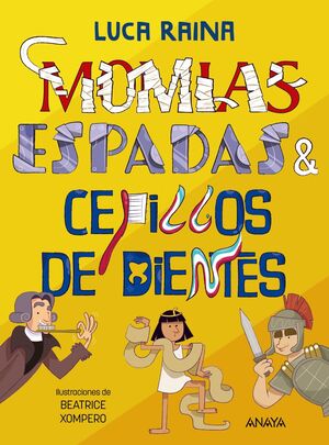 MOMIAS, ESPADAS Y CEPILLOS DE DIENTES