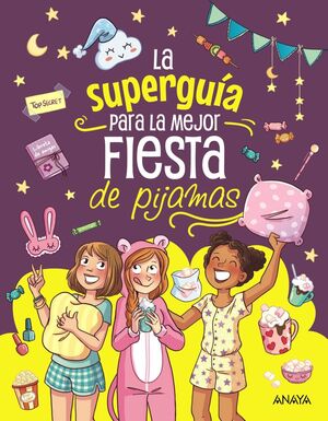 SUPERGUÍA PARA LA MEJOR FIESTA DE PIJAMAS, LA