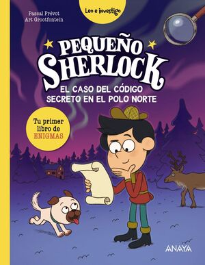 CASO DEL CÓDIGO SECRETO EN EL POLO NORTE, EL. TU PRIMER LIBRO DE ENIGMAS