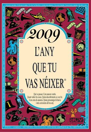 2009 L'ANY QUE TU VAS NÉIXER