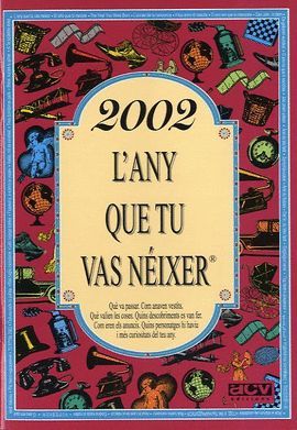 2002 L'ANY QUE TU VAS NEIXER