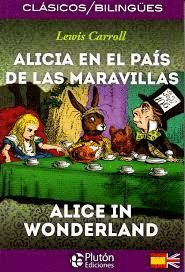 ALICIA EN EL PAIS DE LAS MARAVILLAS / ALICE IN WONDERLAND (BILINGÜE)