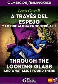 A TRAVES DEL ESPEJO / THROUGH THE LOOKING GLASS (ESPAÑOL/INGLES)