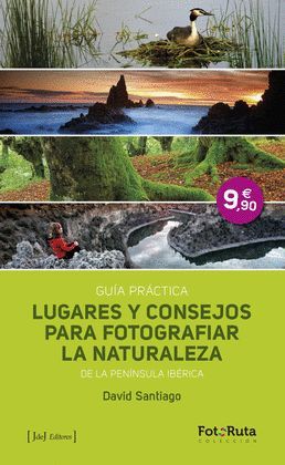 LUGARES Y CONSEJOS PARA FOTOGRAFIAR LA NATURALEZA DE LA PENINSULA IBERICA