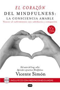 CORAZÓN DEL MINDFULNESS: LA CONSCIENCIA AMABLE, EL (+CD MEDITACIONES GUIADAS)