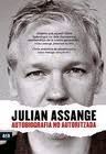JULIAN ASSANGE. AUTOBIOGRAFIA NO AUTORITZADA