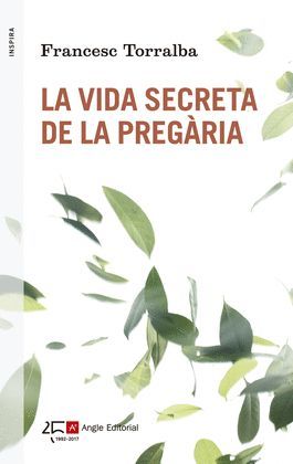 VIDA SECRETA DE LA PREGÀRIA, LA