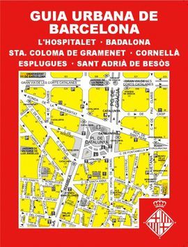 GUIA URBANA DE BARCELONA, LHOSPITALET, STA. COLOMA DE GRAMANET, CORNELLA, ESPLUGUES, SANT ADRIÀ DE BESOS