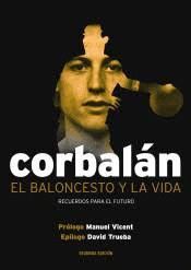 BALONCESTO Y LA VIDA, EL . CORBALAN