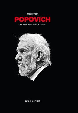 GREGG POPOVICH. EL SARGENTO DE HIERRO