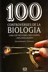 100 CONTROVERSIES DE LA BIOLOGIA
