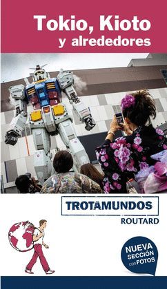 TOKIO, KIOTO Y ALREDEDORES, GUIA TROTAMUNDOS - ROUTARD