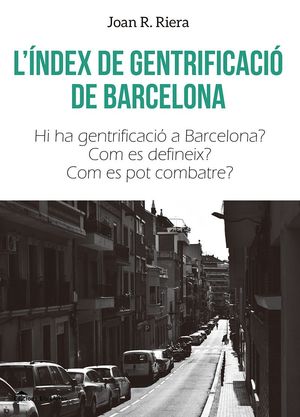 ÍNDEX DE GENTRIFICACIÓ DE BARCELONA, L´