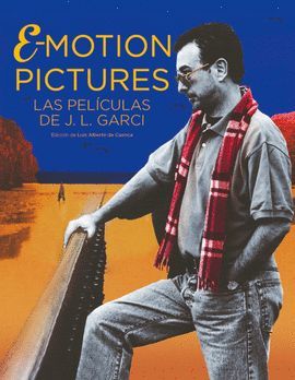 EMOTION PICTORES. EL CINE DE JOSÉ LUIS GARCI