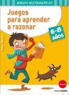 JUEGOS PARA APRENDER A RAZONAR (6-8 AÑOS)