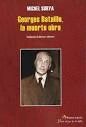 GEORGES BATAILLE, LA MUERTE OBRA