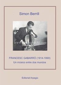 FRANCESC GABARRÓ (1914-1990) UN MÚSICO ENTRE DOS MUNDOS
